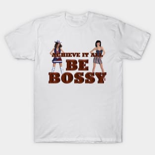 Achieve it All, Be Bossy T-Shirt